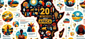 20 Interesting Facts about Africa